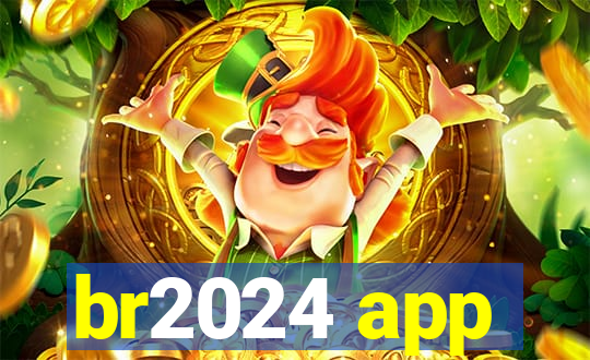 br2024 app