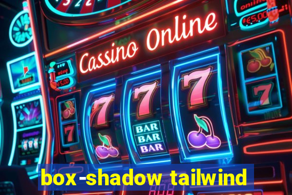 box-shadow tailwind