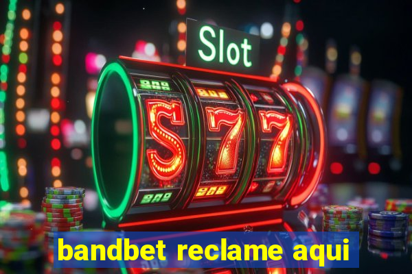 bandbet reclame aqui