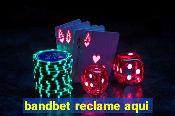 bandbet reclame aqui