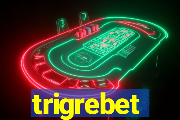 trigrebet