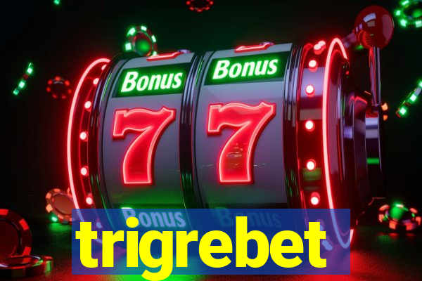 trigrebet