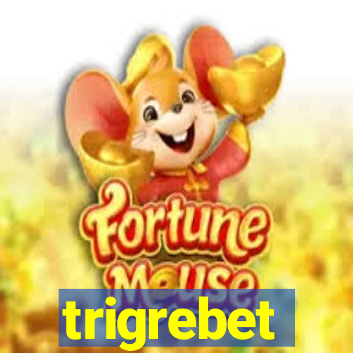 trigrebet