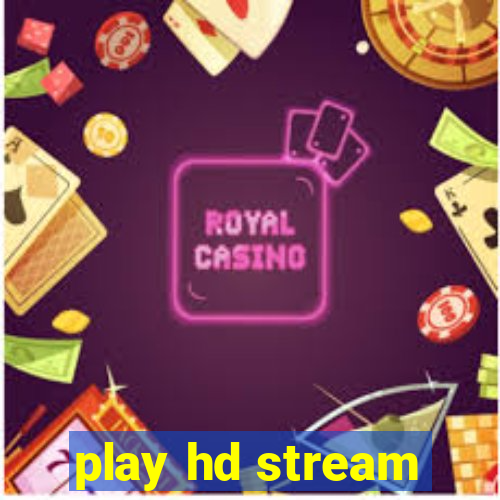 play hd stream