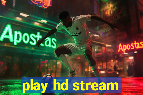 play hd stream