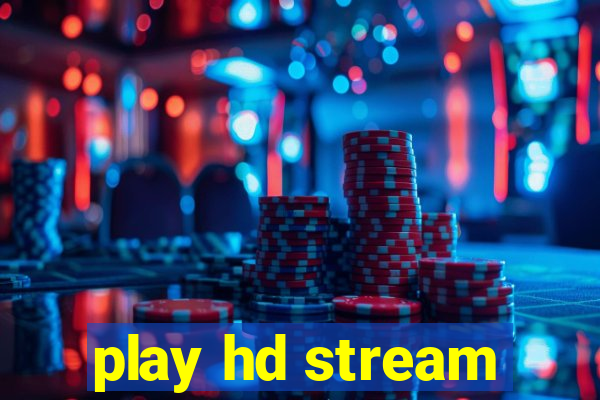 play hd stream