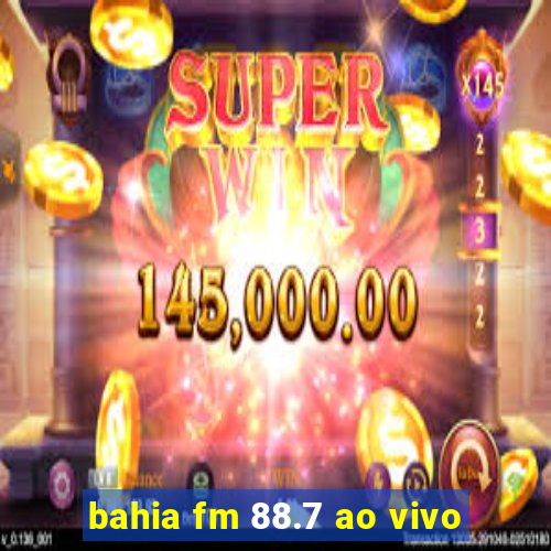 bahia fm 88.7 ao vivo