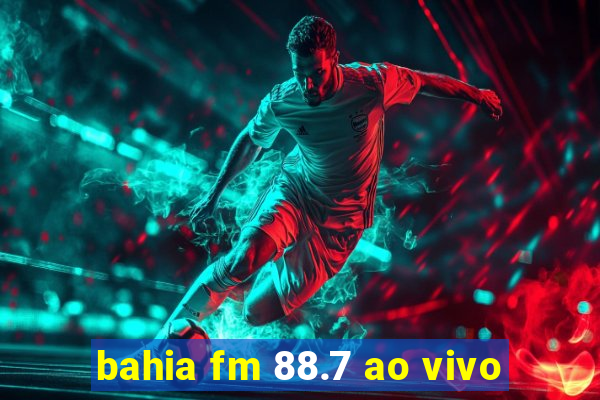 bahia fm 88.7 ao vivo