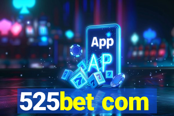 525bet com