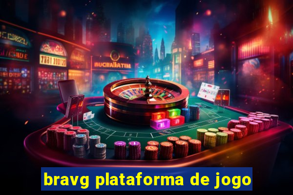 bravg plataforma de jogo