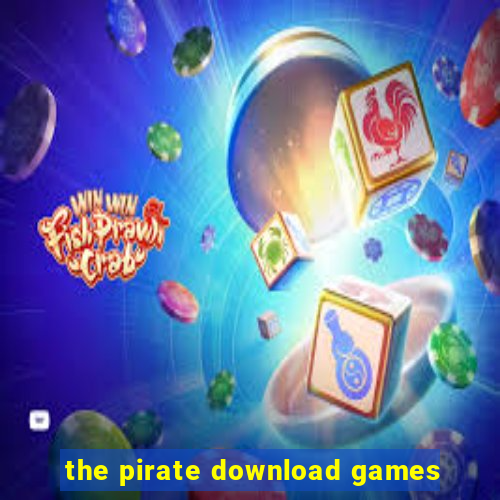 the pirate download games