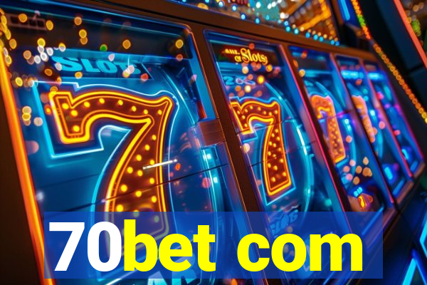 70bet com