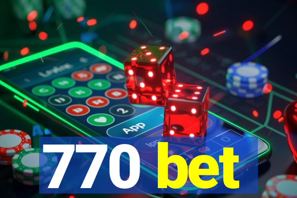 770 bet