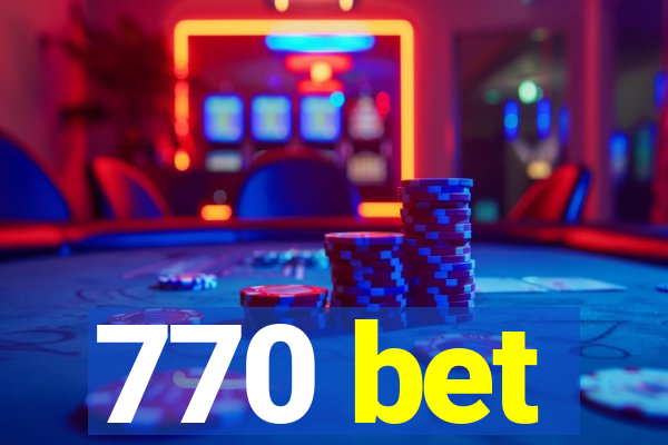 770 bet