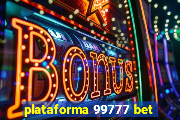 plataforma 99777 bet