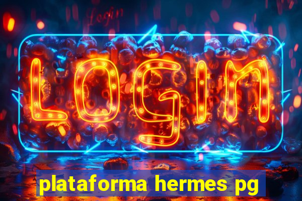 plataforma hermes pg