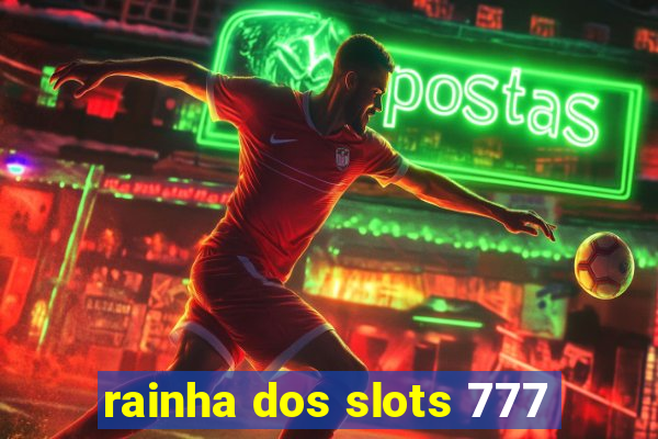 rainha dos slots 777