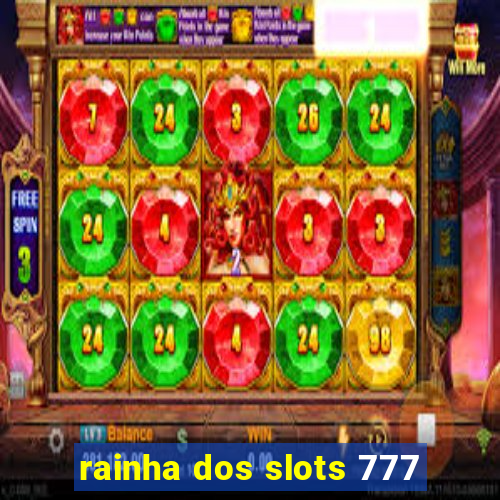 rainha dos slots 777