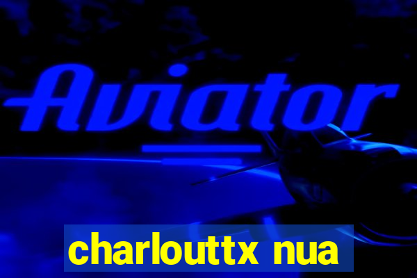 charlouttx nua