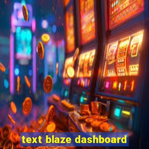 text blaze dashboard