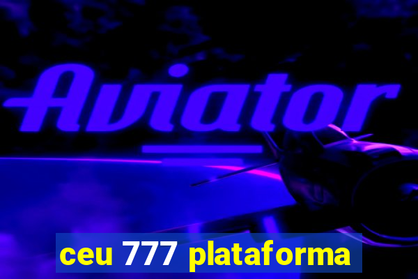 ceu 777 plataforma