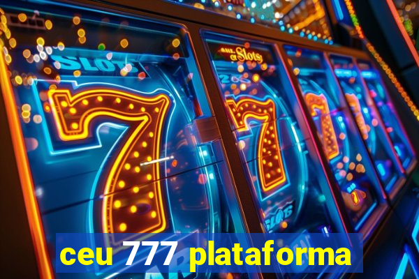 ceu 777 plataforma