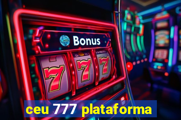 ceu 777 plataforma