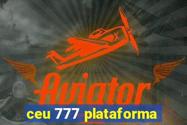 ceu 777 plataforma