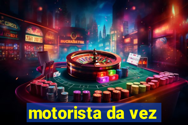 motorista da vez