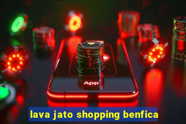 lava jato shopping benfica