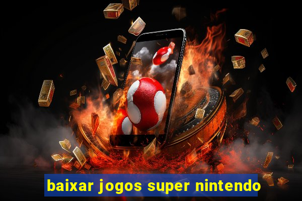 baixar jogos super nintendo