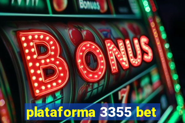 plataforma 3355 bet