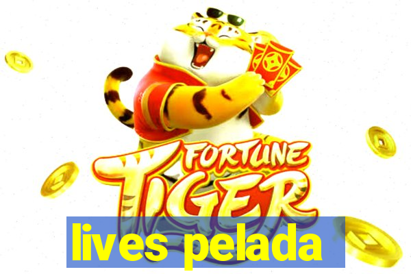 lives pelada