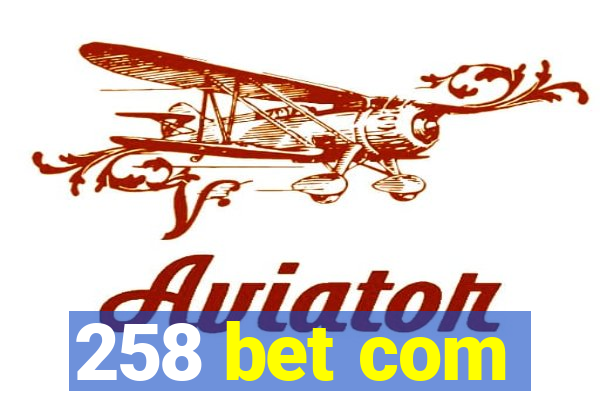 258 bet com