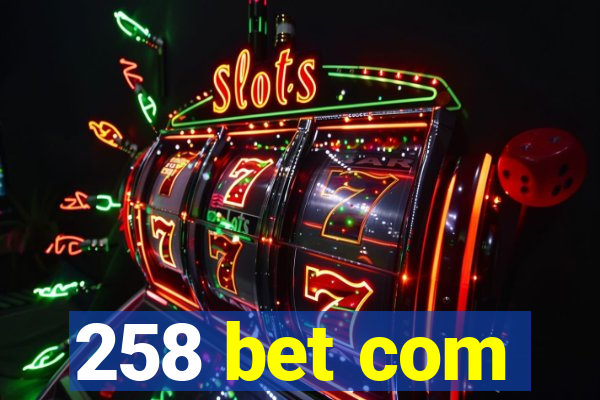 258 bet com