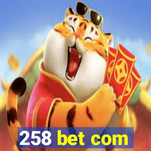 258 bet com