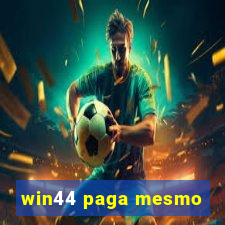 win44 paga mesmo