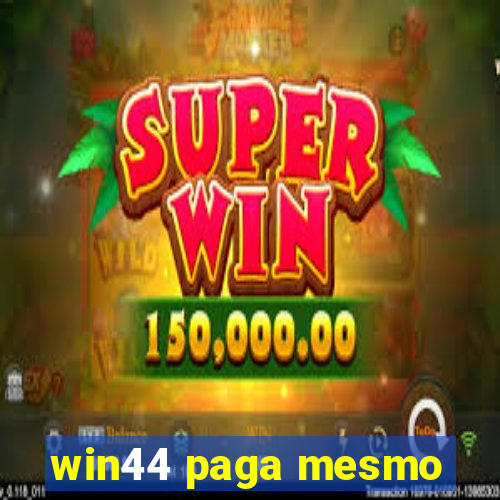 win44 paga mesmo