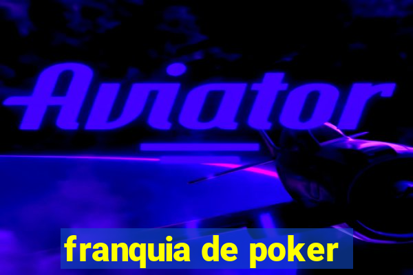 franquia de poker