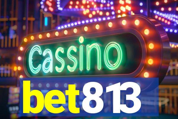 bet813