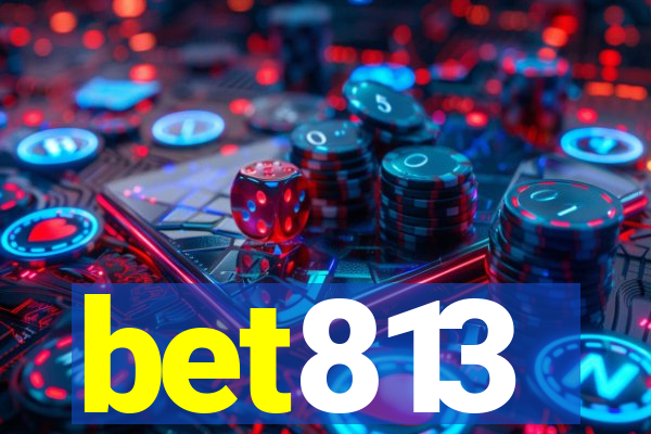 bet813