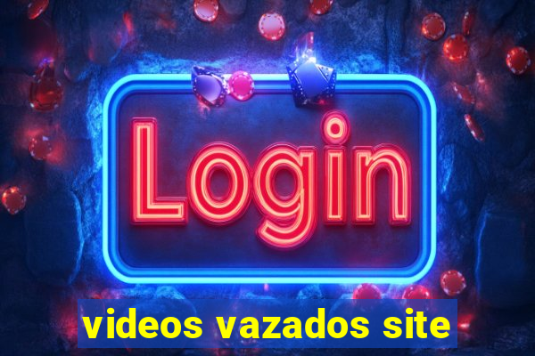 videos vazados site