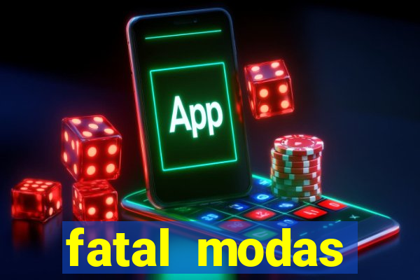 fatal modas barreiras bahia