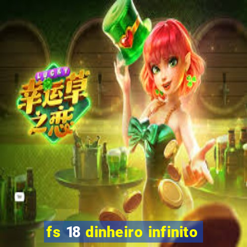 fs 18 dinheiro infinito