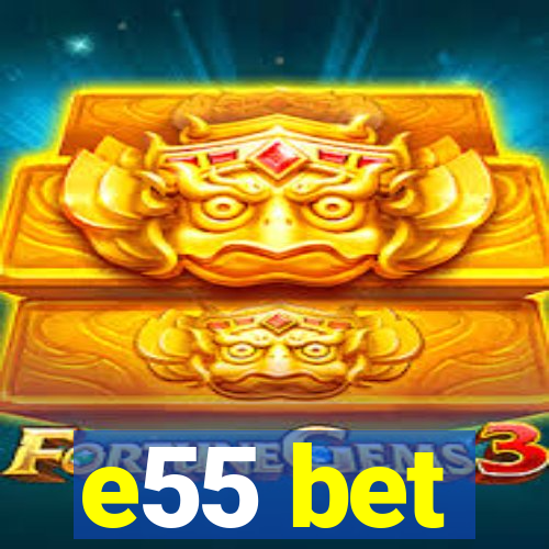 e55 bet