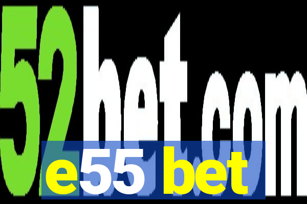 e55 bet