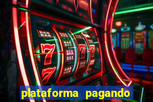 plataforma pagando bem hoje