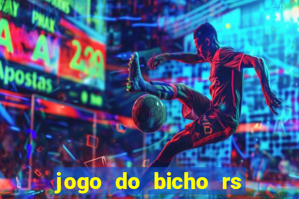 jogo do bicho rs resultado certo de hoje 14h 18h rj hoje