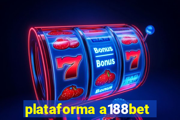 plataforma a188bet