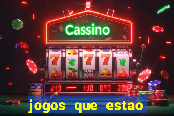 jogos que estao pagando hoje